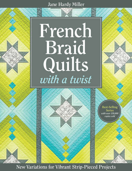 FRENCH BRAID QUILTS, With A Twist