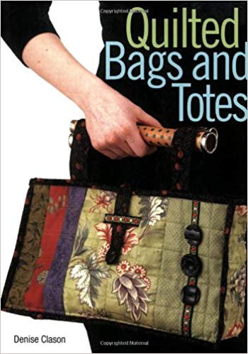 Quilted Bags and Totes by Denise Carlson