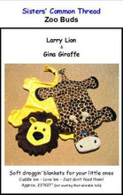 Load image into Gallery viewer, ZOO BUDS, Larry Lion &amp; Gina Giraffe for Sister&#39;s common Threads
